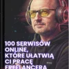 100 serwisów online dla freelancera – praktyczny przewodnik