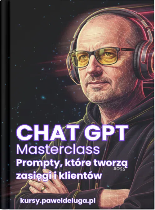 ChatGPT Masterclass - Prompty, które tworzą zasięgi i klientów