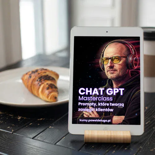 ChatGPT Masterclass - Prompty, które tworzą zasięgi i klientów