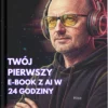 Twój pierwszy e-book z AI w 24 godziny